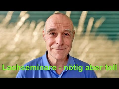 Lachseminare - nötig aber toll