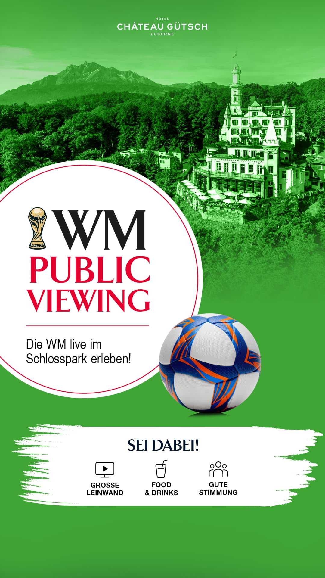 Alle WM-Spiele live im Schlosspark des Château Gütsch